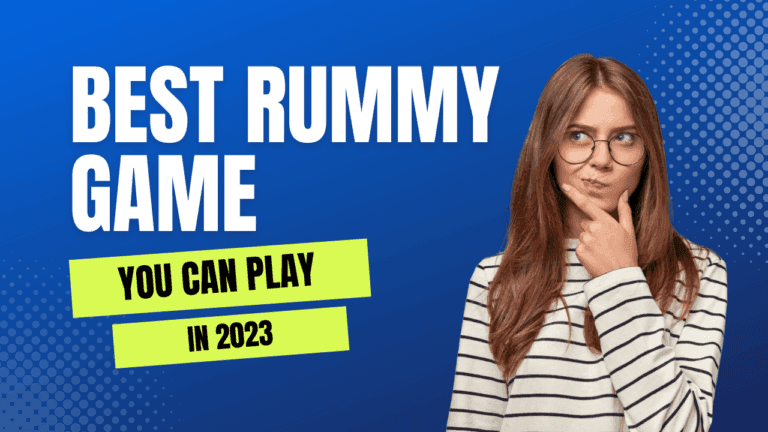 Best Rummy Game You Can Play in 2023