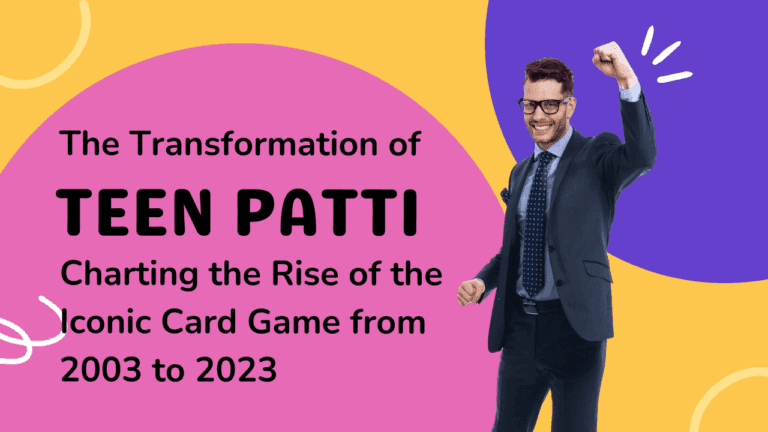 The Transformation of Teen Patti: Charting the Rise of the Iconic Card Game from 2003 to 2023