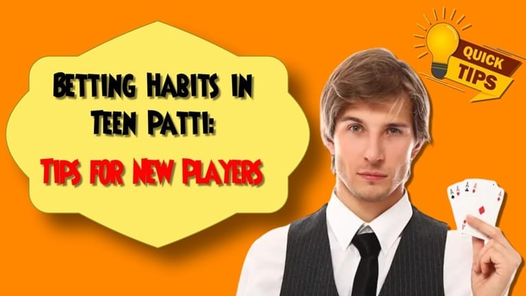 Betting Habits in Teen Patti: Tips for New Players