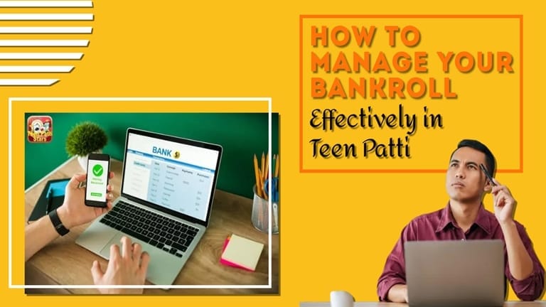 How to Manage Your Bankroll Effectively in Teen Patti