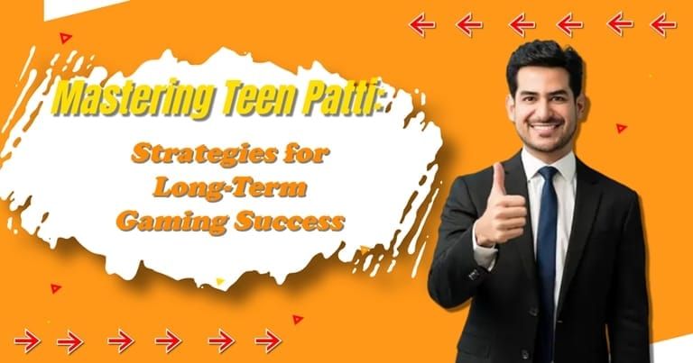 Mastering Teen Patti: Strategies for Long-Term Gaming Success