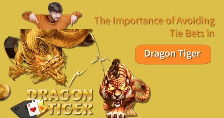 The Importance of Avoiding Tie Bets in Dragon Tiger