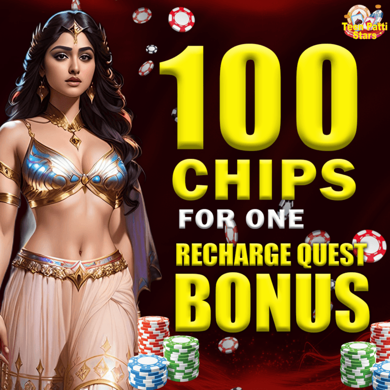 100 Chips for One Recharge Quest Bonus