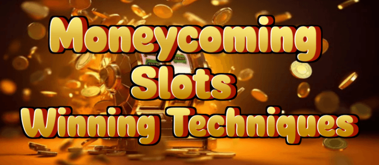 moneycoming slots winning techniques