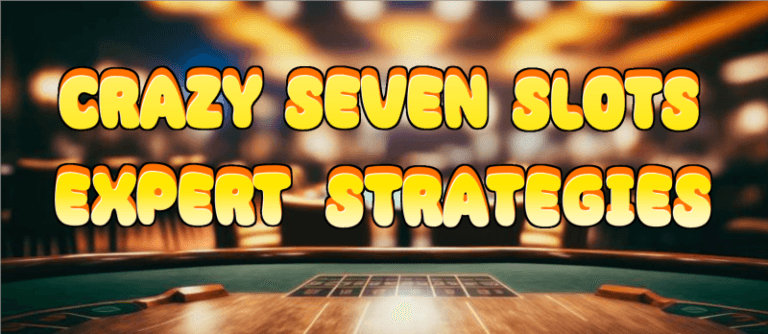 crazy seven slots expert strategies