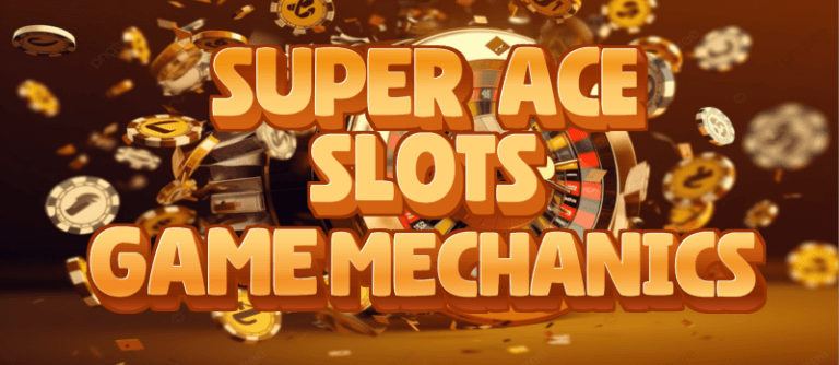 super ace slots game mechanics