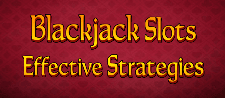 blackjack slots effective strategies