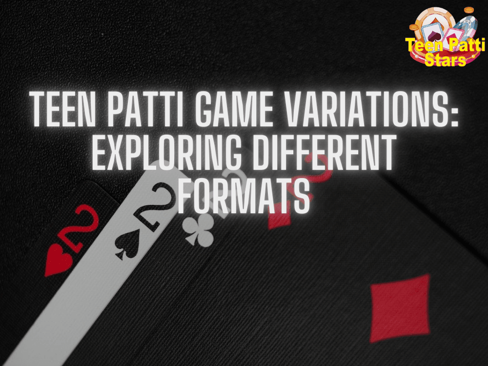 Teen Patti Game Variations