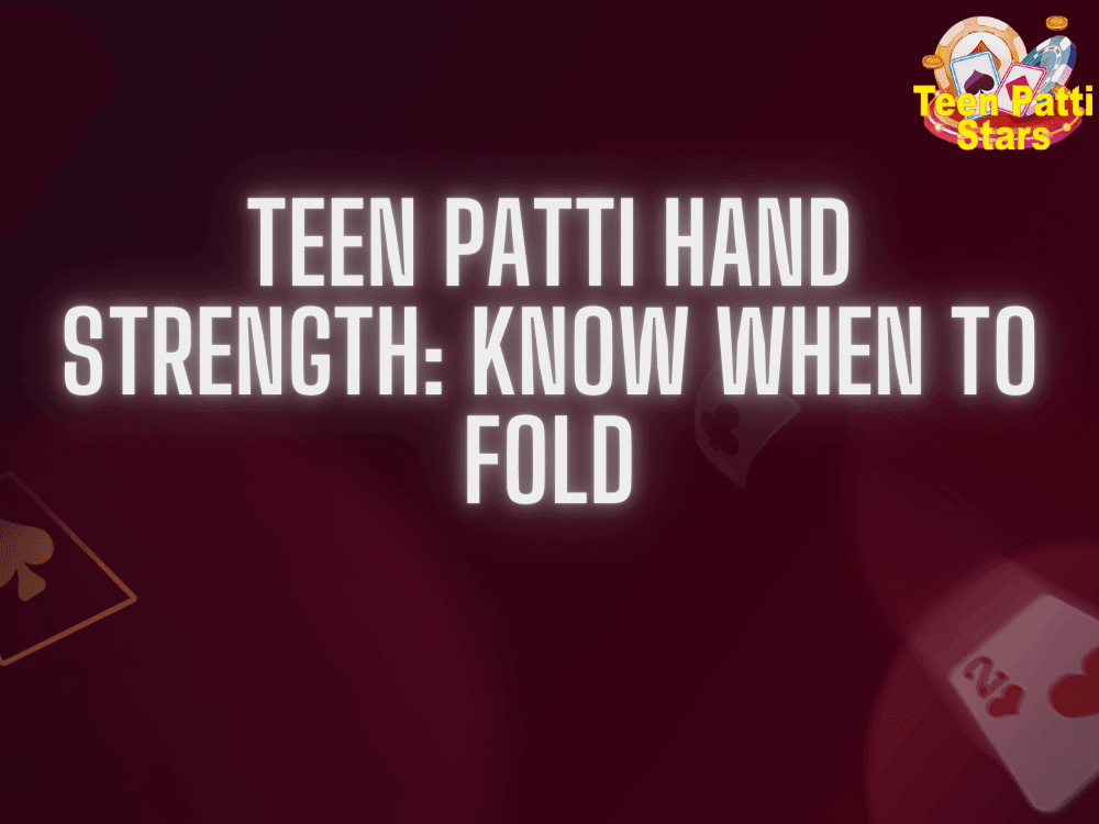 Teen Patti Hand Strength